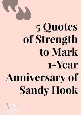 Quotes of Strength to Mark 1-Year Anniversary of Sandy Hook