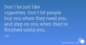 ... Back > Gallery For > Quotes About People Using You When They Need You