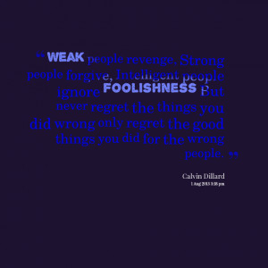 17711-weak-people-revenge-strong-people-forgive-intelligent-people.png