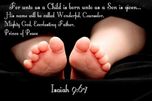 For unto us a Child is born unto us a Son is given