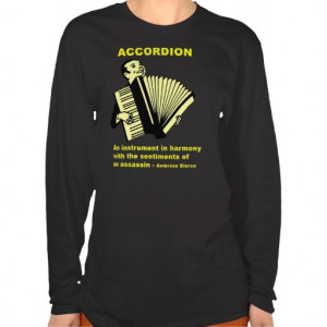 Accordion: An instrument ... (funny quote!) T-shirts