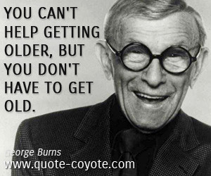 George-Burns-wisdom-life-quotes.jpg