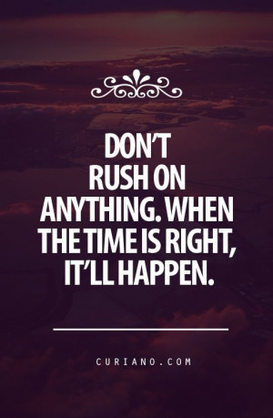 Don't rush