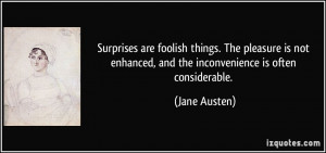 Surprises are foolish things. The pleasure is not enhanced, and the ...