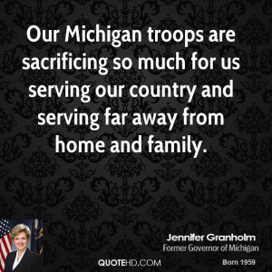 Our Michigan troops are sacrificing so much for us serving our country ...