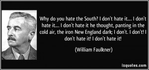 Why do you hate the South? I don't hate it.... I don't hate it.... I ...