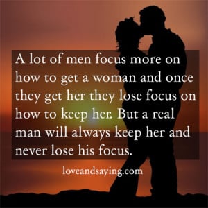 Always keep her and never lose his focus
