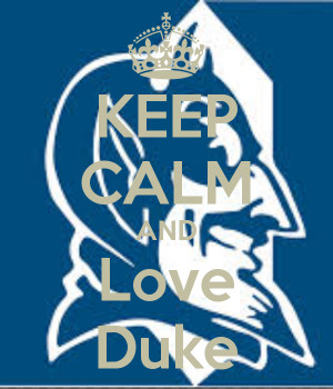 Keep Calm and Love Duke