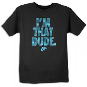 Nike T Shirt with Sayings http://nike.fashionstylist.com/nike-im-that ...