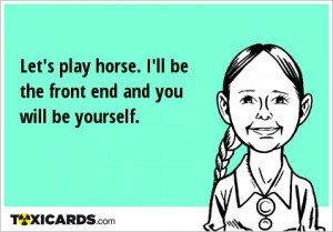 let-s-play-horse-i-ll-be-the-front-end-and-you-will-be-yourself-229 ...