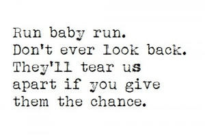 ... , quotes, run, tear, true, tumblr, we the kings, bany, run baby run