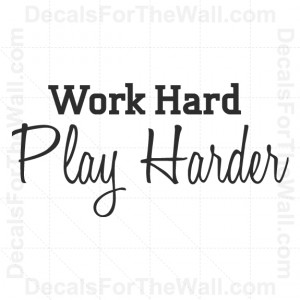 Work-Hard-Play-Harder-Inspirational-Wall-Decal-Vinyl-Sticker-Quote ...