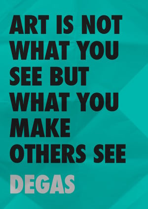 Art Quote by Edgar Degas