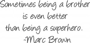 Sometimes Being A Brother Is Even Better