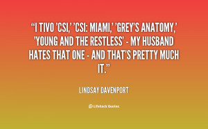 quote-Lindsay-Davenport-i-tivo-csi-csi-miami-greys-anatomy-11361.png