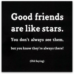 Quotable, quotes, sayings, good friends, real