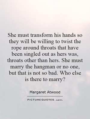 transform his hands so they will be willing to twist the rope around ...