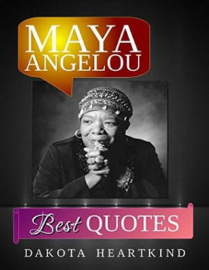... Maya Angelou Inspirational and Best Quotes from A Phenomenal Woman