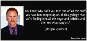 More Morgan Spurlock Quotes