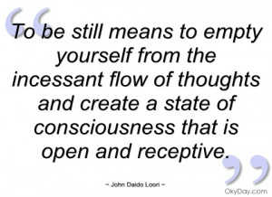to be still means to empty yourself from