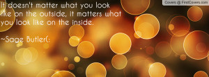 matter what you look like on the outside, it matters what you look ...