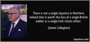 There is not a single injustice in Northern Ireland that is worth the ...