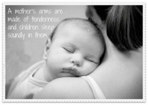 Happy Mother's Day - A mother's arms are made of tenderness and ...