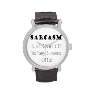 Funny Quote About Sarcasm, Humorous Quotes Wrist Watches
