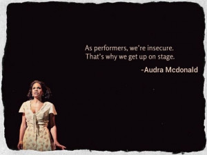 Audra McDonald!! Love this quote.