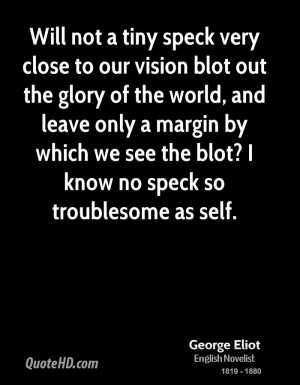 Will not a tiny speck very close to our vision blot out the glory of ...