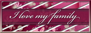 Love My Family Quotes Facebook Covers I love my family