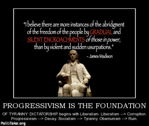 Progressivism Is The Foundation Of Tyranny Dictatorship Begins With ...