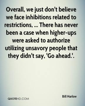 ... authorize utilizing unsavory people that they didn't say, 'Go ahead