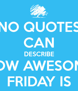 Welcome Friday With A Smile With These 32 Friday Quotes