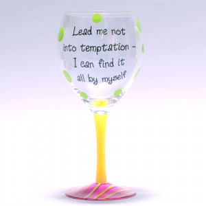 ... Not Into Temptation - I Can Find it All By Myself Humorous Wine Glass