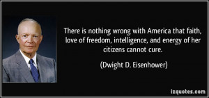 There is nothing wrong with America that faith, love of freedom ...