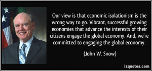 Our view is that economic isolationism is the wrong way to go. Vibrant ...