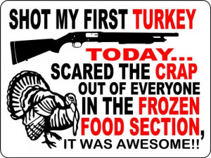 turkey hunting sign. I laughed at this for like five minutes!
