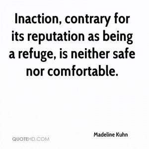 Inaction, contrary for its reputation as being a refuge, is neither ...