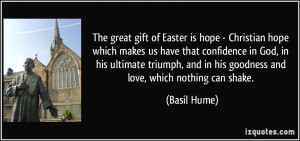 of Easter is hope - Christian hope which makes us have that confidence ...