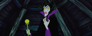 ... me. Me! The mistress of all evil!” Maleficent, Sleeping Beauty