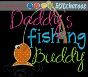 Daddy's Fishing Buddy applique -4 sizes