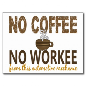 No Coffee No Workee Automotive Mechanic Postcard