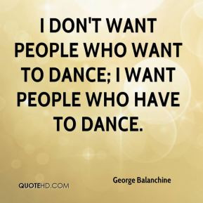 George Balanchine Quotes