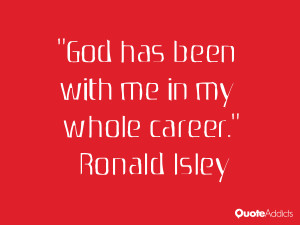 ronald isley quotes god has been with me in my whole career ronald ...