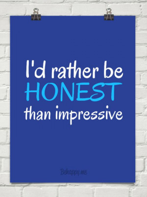rather be honest