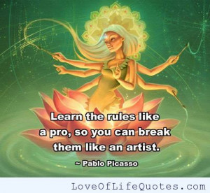 pablo picasso quote on learning the rules katy perry quote on breaking ...