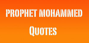 Prophet Muhammad Quotes