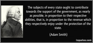 ... respectively enjoy under the protection of the state. - Adam Smith
