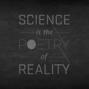 Science is the poetry of MAN, not reality. In reality 